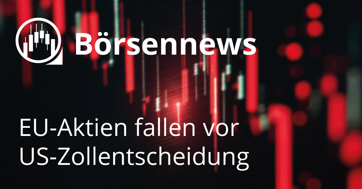 Digitale Börsengrafik mit roten fallenden Kerzencharts vor dunklem Hintergrund, darüber der Schriftzug 'Börsennews – EU-Aktien fallen vor US-Zollentscheidung'. Symbolisiert die Unsicherheit an den Märkten vor einer möglichen US-Zollmaßnahme.