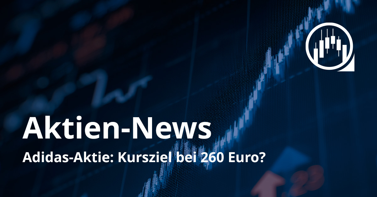 Börsenchart mit steigender Kurve und Schriftzug „Aktien-News – Adidas-Aktie: Kursziel bei 260 Euro?“