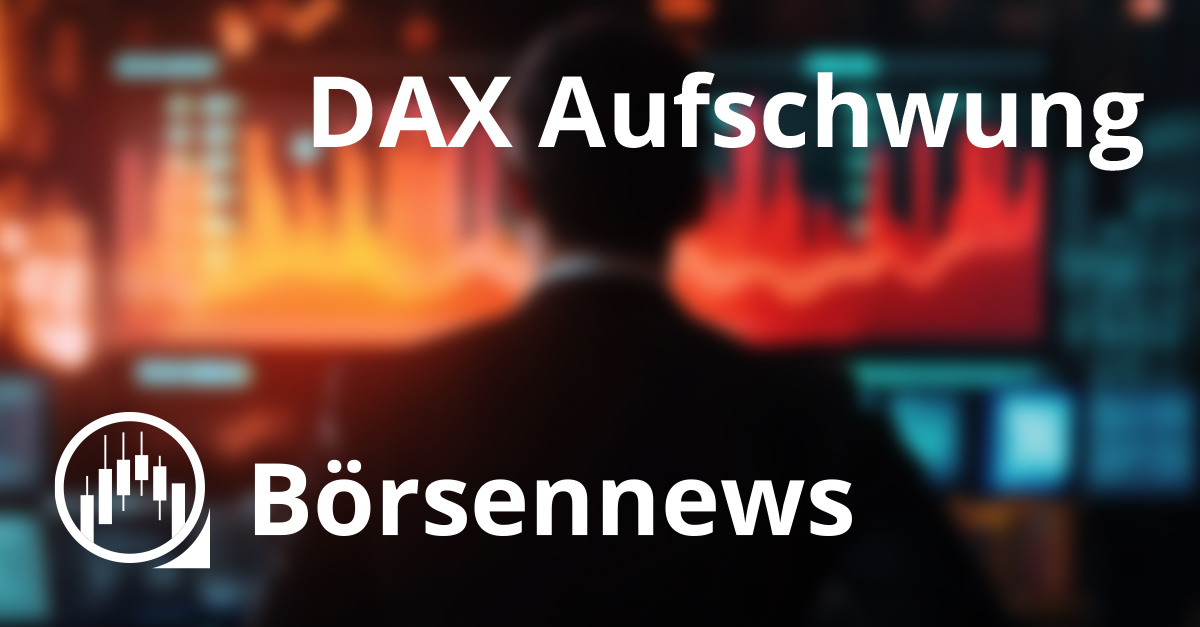 Mann vor rotem Börsenschirm mit DAX-Kurven. Text "DAX Aufschwung" und "Börsennews" im Vordergrund. Starke Entwicklung deutscher Aktienmärkte.