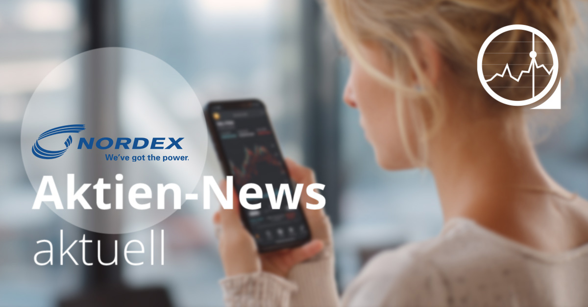 Frau schaut auf Smartphone mit Börsen-App, daneben das Nordex-Logo und der Schriftzug „Aktien-News aktuell“ – Symbol für aktuelle Entwicklungen der Nordex Aktie.