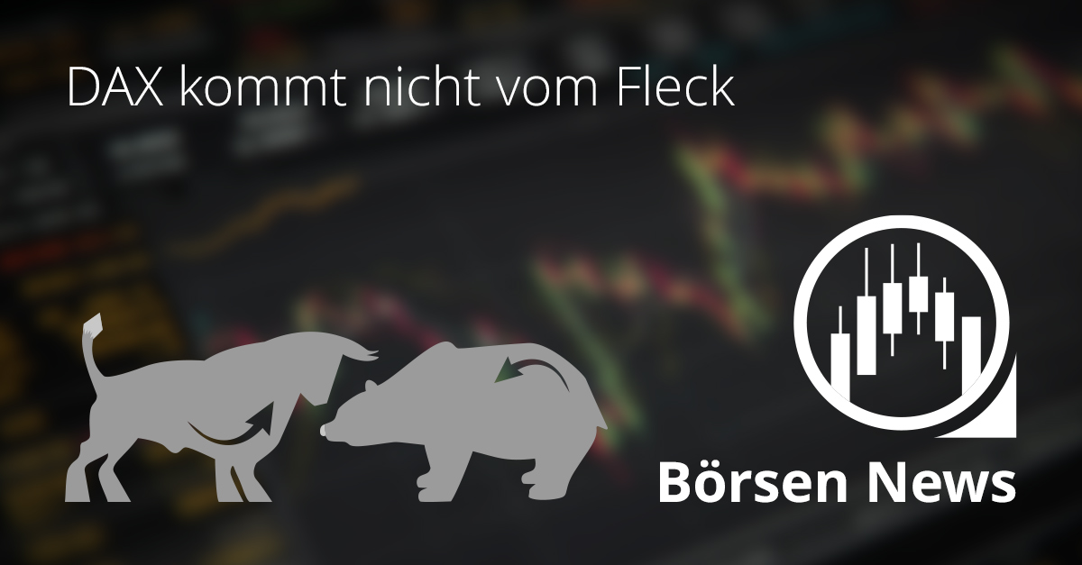 Grafik mit Bulle und Bär vor unscharfem Börsenchart, dazu der Text „DAX kommt nicht vom Fleck – Börsen News“.