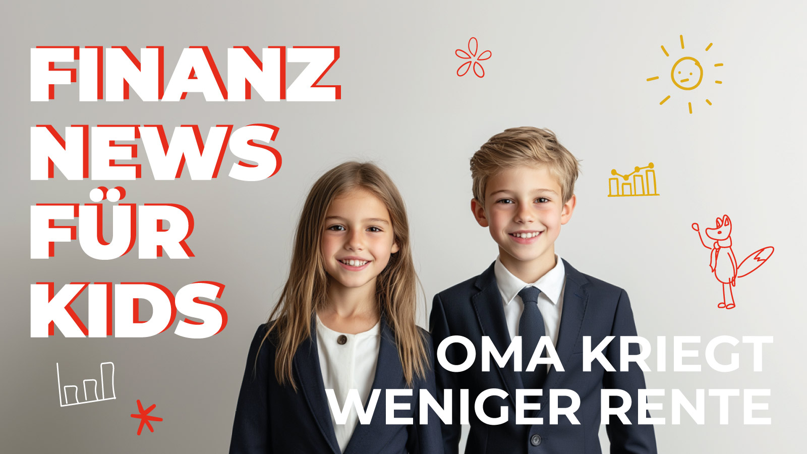 Zwei Kinder im Business-Outfit lächeln in die Kamera. Neben ihnen stehen bunte Comic-Zeichnungen wie Sonne, Diagramm und Fuchs. Im Bildtext: „Oma kriegt weniger Rente“.