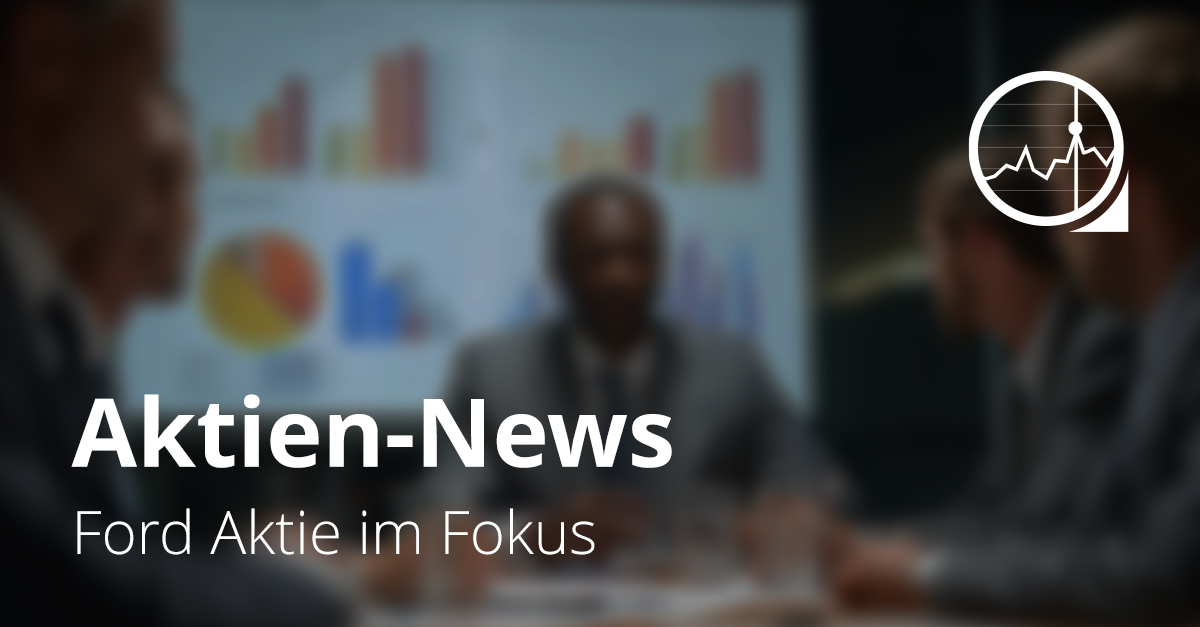 Aktien-News-Grafik mit einer Geschäftsszene, in der Manager an einem Tisch beraten. Text: „Ford Aktie im Fokus“.