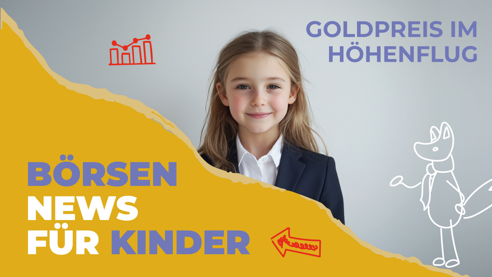 Mädchen im Business-Outfit lächelt in die Kamera. Links steht „Börsen News für Kinder“, rechts „Goldpreis im Höhenflug“. Bunte Zeichnungen wie Diagramm, Pfeil und Fuchs ergänzen das Motiv.