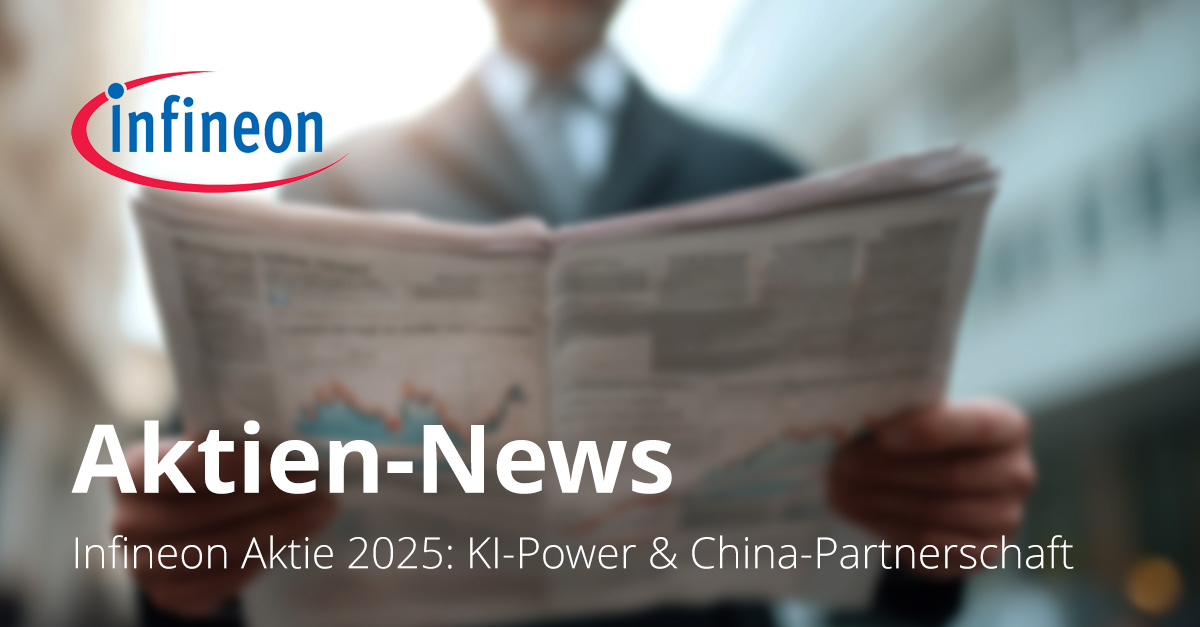 Ein Mann im Anzug hält eine Zeitung mit Börsencharts in den Händen. Links oben ist das Infineon-Logo eingeblendet, unten der Schriftzug „Aktien-News – Infineon Aktie 2025: KI-Power & China-Partnerschaft“.