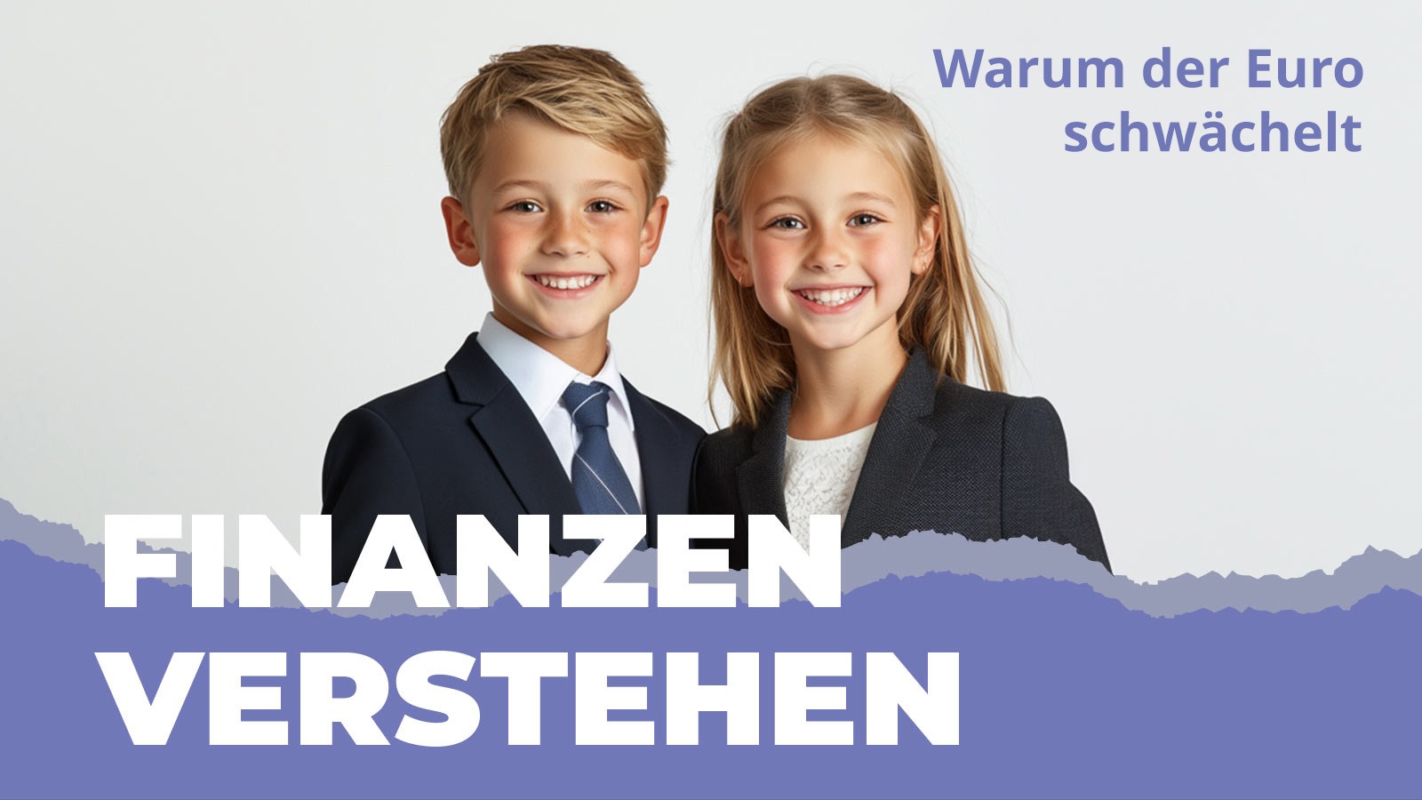 Zwei Kinder im Business-Outfit lächeln in die Kamera. Neben ihnen steht die Überschrift ‚Warum der Euro schwächelt‘. Das Bild gehört zu einem Artikel der Reihe Finanzen verstehen für Kinder ab 8 Jahren.