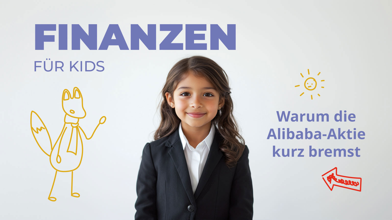 Ein Mädchen im Business-Outfit lächelt freundlich in die Kamera. Neben ihr steht eine gezeichnete gelbe Fuchsfigur mit Krawatte und eine kleine Sonne. Das Bild steht für kindgerecht erklärte Finanzthemen – hier geht es um die Alibaba-Aktie und warum sie gerade eine kleine Pause einlegt.