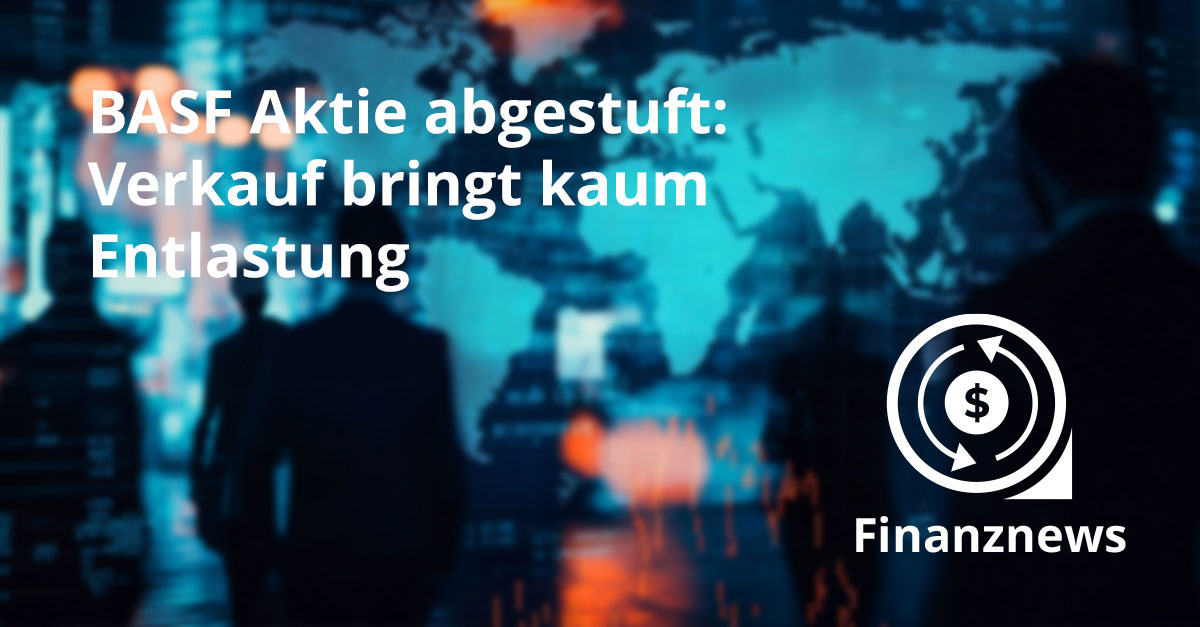 BASF Aktie WKN BASF11 abgestuft: Verkauf kaum Entlastung BASF Aktie WKN BASF11 abgestuft: Verkauf kaum Entlastung