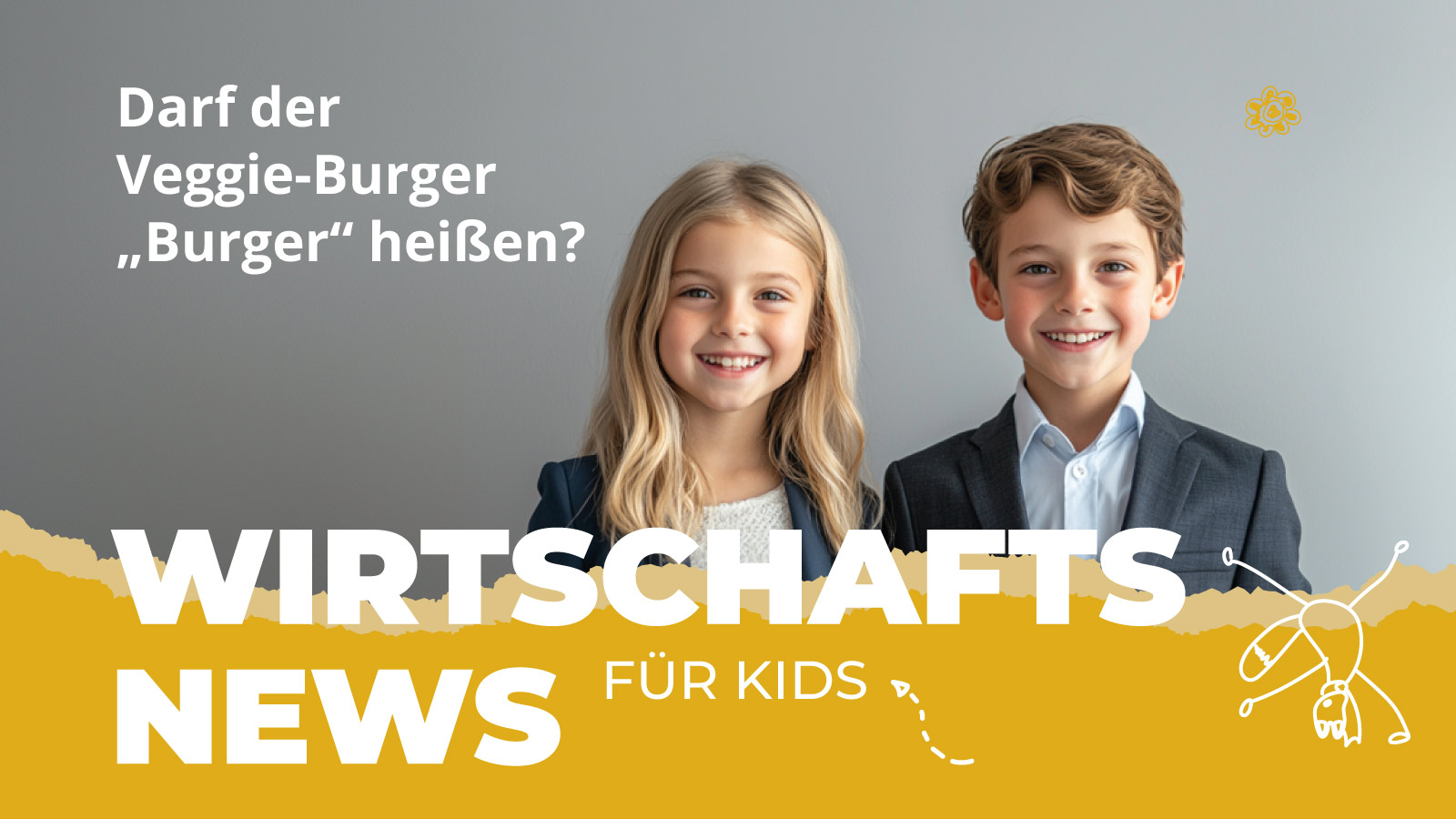 Zwei Kinder im Anzug lächeln vor grauem Hintergrund. Neben ihnen steht der Text „Darf der Veggie Burger Burger heißen?“ – ein Bild für kindgerechte Wirtschaftsnews über den Streit um Namen für pflanzliche Fleischalternativen.
