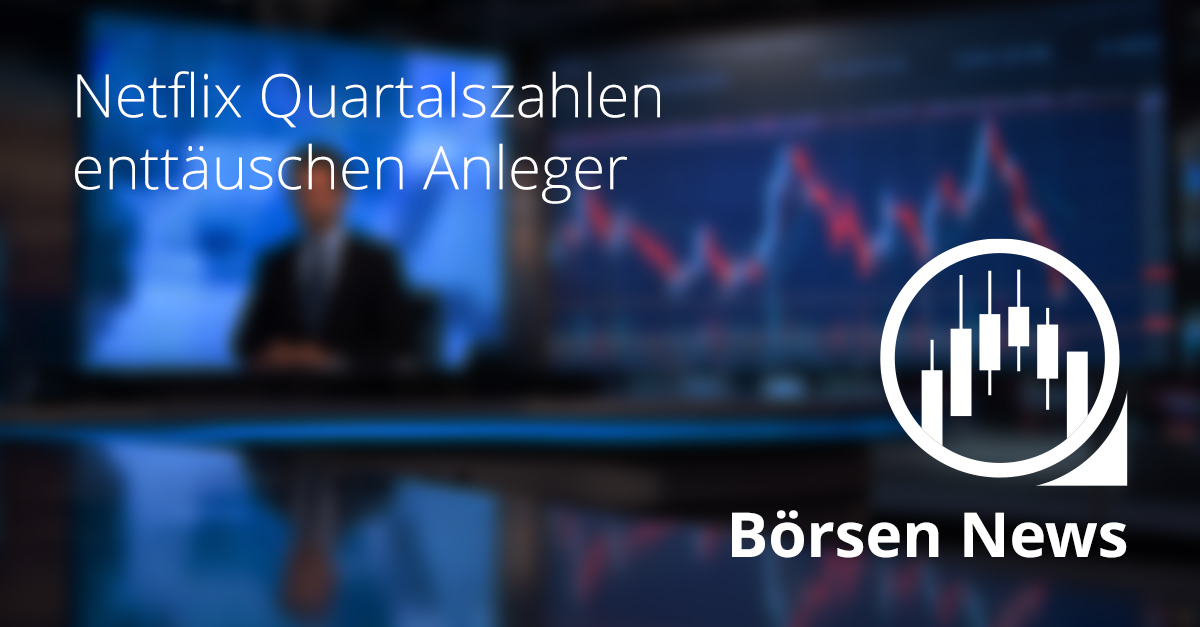 Grafik mit fallender Aktienkurve und Nachrichtensprecher im Hintergrund, Text „Netflix Quartalszahlen enttäuschen Anleger“, Börsen News Logo vorn