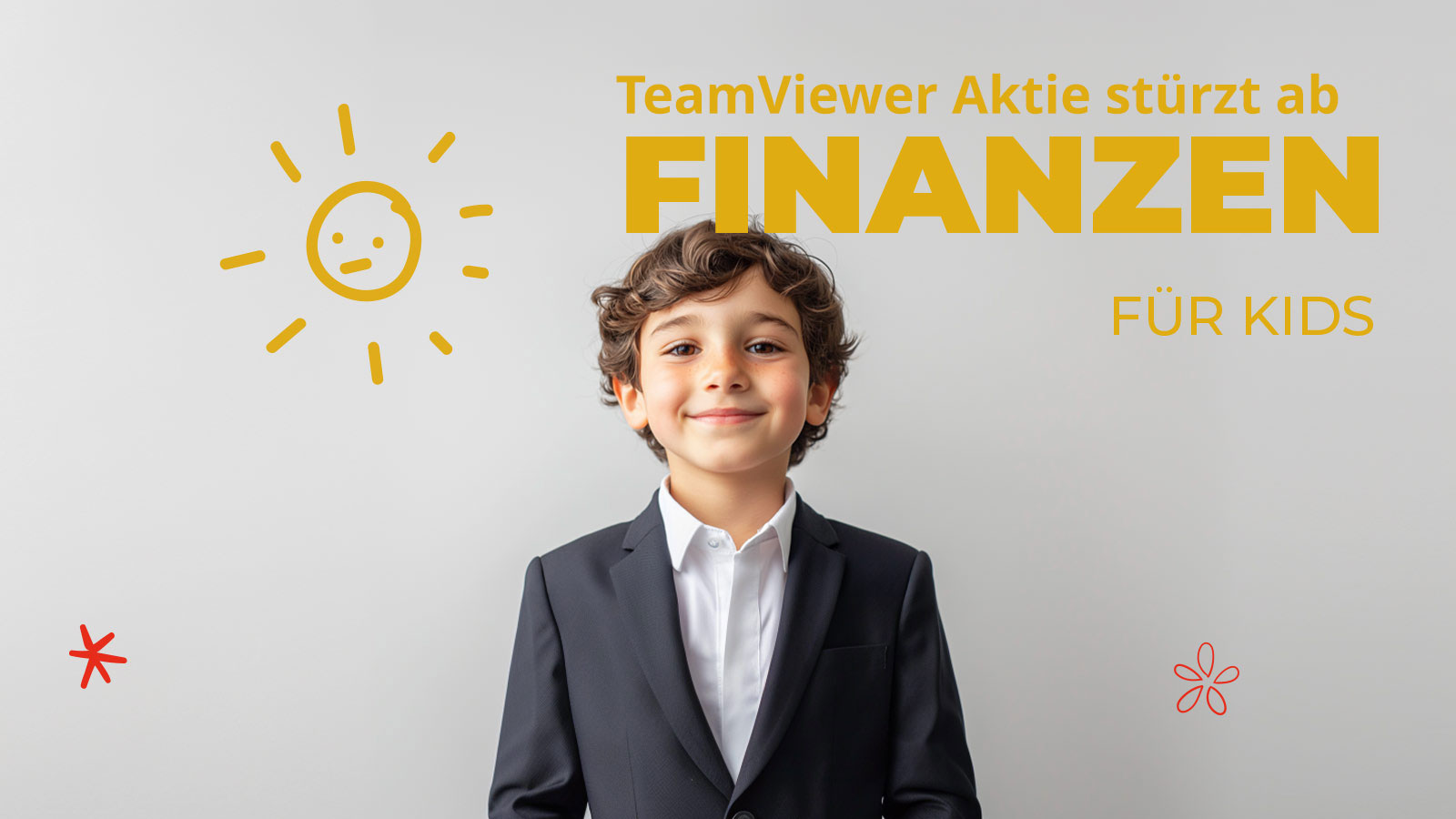 Ein Junge im Anzug lächelt selbstbewusst vor einer hellen Wand mit gezeichneter Sonne und Sternchen. Das Bild gehört zu einem Artikel der Börsen News für Kinder über den Kursrutsch der TeamViewer Aktie und erklärt kindgerecht, warum das Unternehmen an der Börse gerade schwächelt.