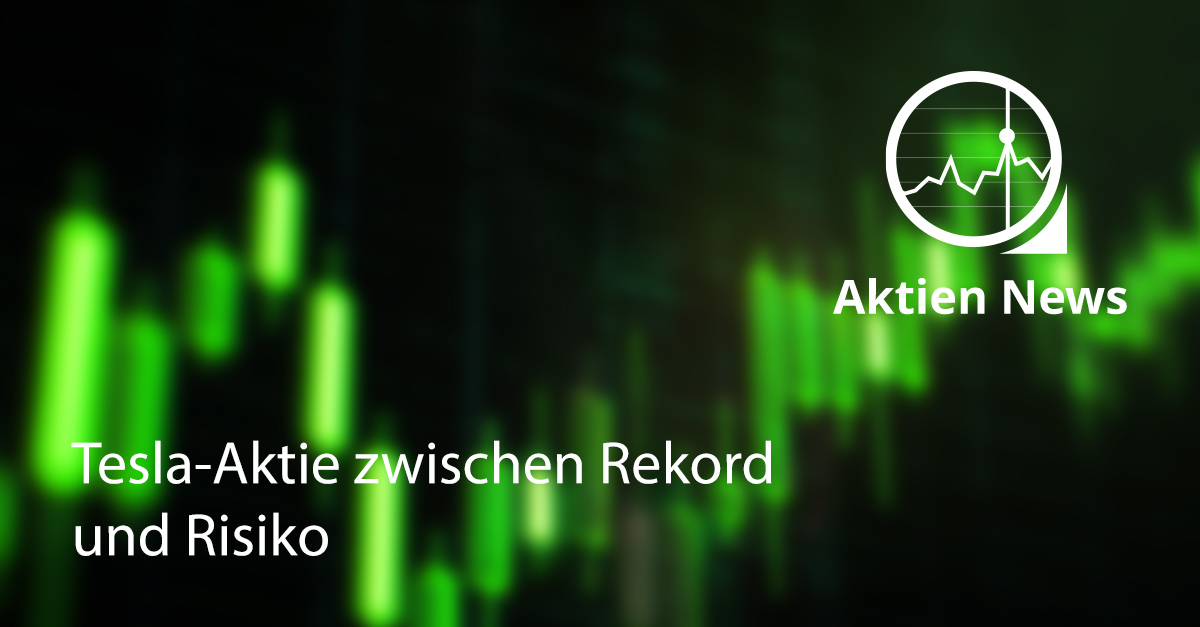 Grünes Aktienchart mit steigenden Balken und dem Schriftzug „Tesla-Aktie zwischen Rekord und Risiko“ – Symbolbild für aktuelle Börsen News rund um Tesla.