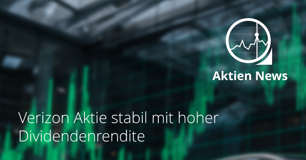 Digitales Börsenmotiv mit grünem Kurschart und Schriftzug „Aktien News – Verizon Aktie stabil mit hoher Dividendenrendite“.