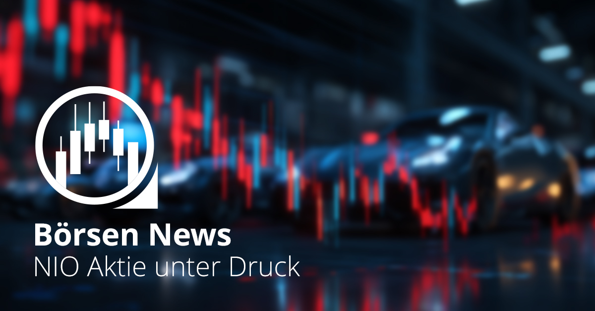 NIO Aktie unter Druck: Erwartungen steigen vor Zahlen