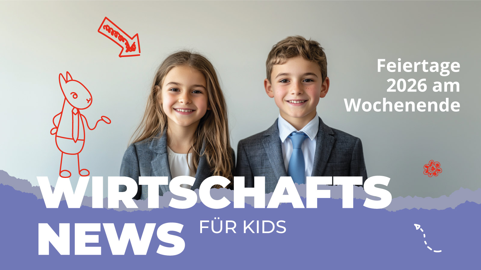 Zwei Kinder im Anzug lächeln in die Kamera. Rechts steht der Text „Feiertage 2026 am Wochenende“. Unten ist der Schriftzug „Wirtschaftsnews für Kids“ zu sehen. Das Bild erklärt Kindern spielerisch ein Thema rund um Feiertage und Arbeit.