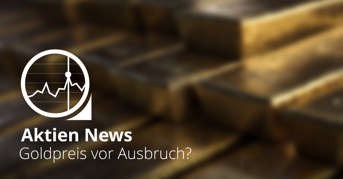 Goldbarren im Hintergrund mit eingeblendeter Chartgrafik und Schriftzug Aktien News Goldpreis vor Ausbruch als Symbol für aktuelle Entwicklungen am Goldmarkt