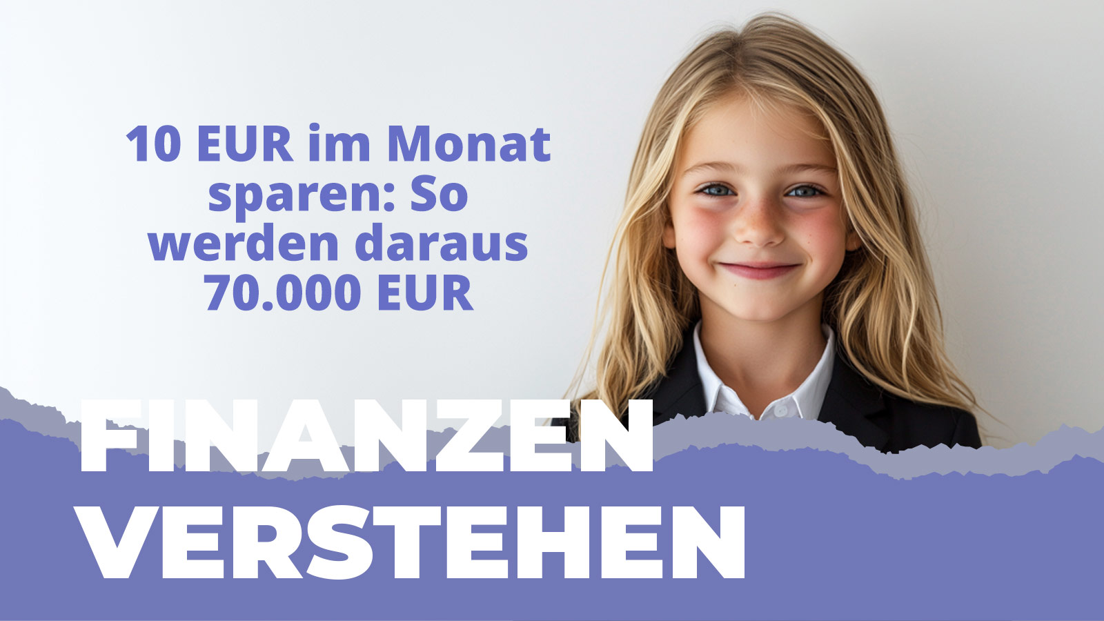 Lächelndes Kind im Anzug vor hellem Hintergrund mit der Überschrift „10 EUR im Monat sparen: So werden daraus 70.000 EUR“. Das Bild zeigt kindgerecht, wie regelmäßiges Sparen durch Zinseszins zu einem großen Vermögen wachsen kann.