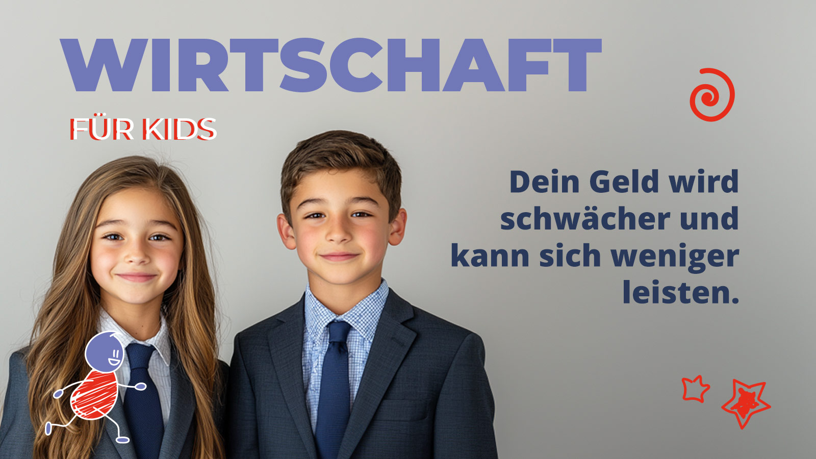 Dein-Geld-wird-schwaecher-und-kann-sich-weniger-leisten-Inflation-fuer-Kinder-erklaert Zwei Kinder im Anzug vor hellem Hintergrund mit der Aussage „Dein Geld wird schwächer und kann sich weniger leisten“, ergänzt durch verspielte Grafiken zum Thema Wirtschaft für Kinder und Inflation.