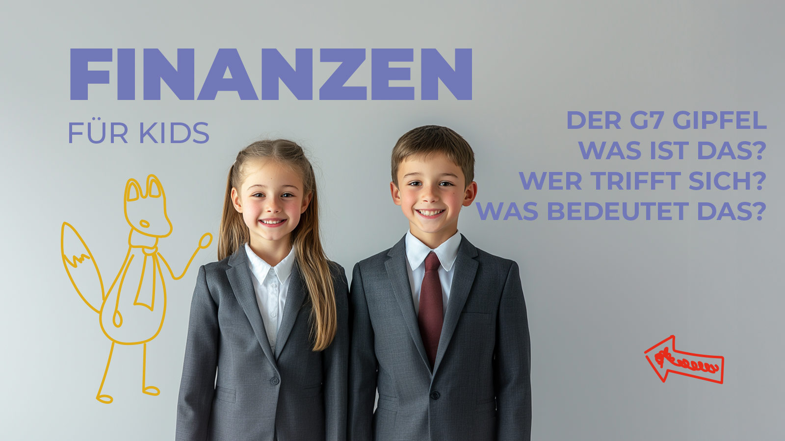 Finanzen für Kinder: Was ist der G7 Gipfel und warum ist er für Deutschland wichtig?